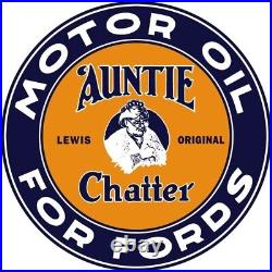 AUNTIE Chatter Motor Oil for Fords NEW Sign 40 Dia. Round USA STEEL XXL Size